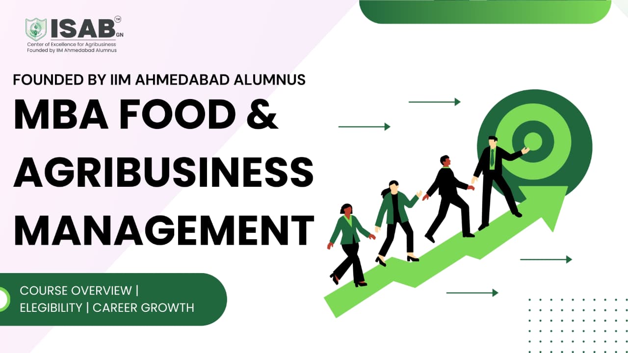 MBA in Food and Agribusiness Management: Course Overview, Eligibility & Career Growth